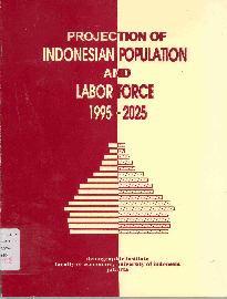 Projection of Indonesia population and labor force : 1995-2025